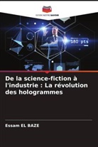 Essam El baze - De la science-fiction à l'industrie : La révolution des hologrammes