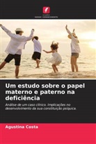 Agustina Costa - Um estudo sobre o papel materno e paterno na deficiência