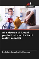 Dorisdaia Carvalho de Humerez - Alla ricerca di luoghi perduti: storie di vita di malati mentali