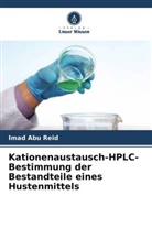 Imad Abu Reid - Kationenaustausch-HPLC-Bestimmung der Bestandteile eines Hustenmittels