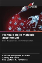 Andrey Biff Sarris, Fabiana Postiglione Mansani, Luiz Gustavo R. Fernandes - Manuale delle malattie autoimmuni