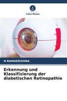 N RAMAKRISHNA, N. Ramakrishna - Erkennung und Klassifizierung der diabetischen Retinopathie