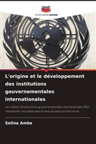 Selina Ambe - L'origine et le développement des institutions gouvernementales internationales