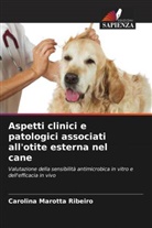 Carolina Marotta Ribeiro - Aspetti clinici e patologici associati all'otite esterna nel cane