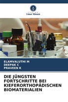 DEEPAK C, PRAVEEN K, ELAMVALUTHI M - DIE JÜNGSTEN FORTSCHRITTE BEI KIEFERORTHOPÄDISCHEN BIOMATERIALIEN