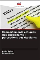Ayd¿n Balyer, Aydin Balyer, Kenan Ozcan - Comportements éthiques des enseignants : perceptions des étudiants