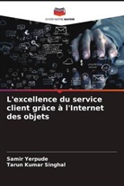 Tarun Kumar Singhal, Samir Yerpude - L'excellence du service client grâce à l'Internet des objets