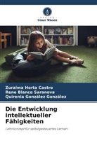 Rene Blanco Saranova, Gonzál, Quirenia González González, Zuraima Horta Castro - Die Entwicklung intellektueller Fähigkeiten