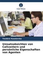 Teodora Kazalarska - Umsatzabsichten von Callcentern und persönliche Eigenschaften von Agenten