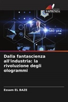 Essam El baze - Dalla fantascienza all'industria: la rivoluzione degli ologrammi