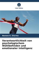 Neelam K Sharma, Neelam K. Sharma - Verantwortlichkeit von psychologischem Wohlbefinden und emotionaler Intelligenz