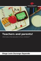 Diego León Durango Oquendo - Teachers and parents!