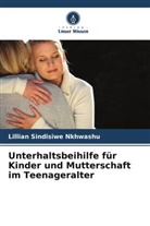 Lillian Sindisiwe Nkhwashu - Unterhaltsbeihilfe für Kinder und Mutterschaft im Teenageralter