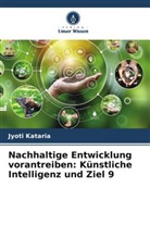 Jyoti Kataria - Nachhaltige Entwicklung vorantreiben: Künstliche Intelligenz und Ziel 9