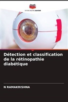 N RAMAKRISHNA, N. Ramakrishna - Détection et classification de la rétinopathie diabétique