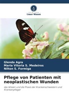 Glenda Agra, S Formiga, Maria Vitória S Medeiros, Nilton S. Formiga, Maria Vitória S. Medeiros - Pflege von Patienten mit neoplastischen Wunden