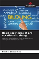 Günther Dichatschek - Basic knowledge of pre-vocational training