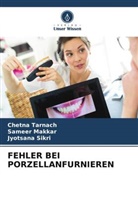 Sameer Makkar, Jyotsana Sikri, Chetna Tarnach - FEHLER BEI PORZELLANFURNIEREN