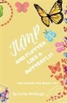 Cathy McGough - JUMP AND FLUTTER LIKE A BUTTERFLY! BOOK 25
