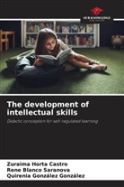 Rene Blanco Saranova, Quirenia González González, Zuraima Horta Castro - The development of intellectual skills