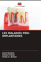 Sneha R Bhat, Vinita A. Boloor, Syed Ibrahim - LES MALADIES PÉRI-IMPLANTAIRES