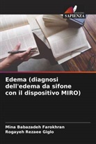 Mina Babazadeh Farokhran, Rogayeh Rezaee Giglo - Edema (diagnosi dell'edema da sifone con il dispositivo MIRO)