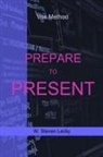 W. Steven Lecky - Prepare To Present