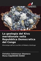 Moise Kajangwa Banzi, Christian Sekimonyo Shamavu - La geologia del Kivu meridionale nella Repubblica Democratica del Congo