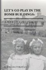 Thelma Wheatley - Let's Go Play in the Bomb Buildings