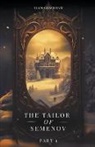 Alydia Rackham - The Tailor of Semenov - Part 1