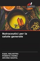 Kajal Malhotra, Archna Nagpal, Puneeta Vohra - Nutraceutici per la salute generale