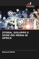 Edmond Doua - STORIA, SVILUPPO E SFIDE DEI MEDIA IN AFRICA