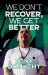 Tony Donachy - We Don't Recover, We Get Better