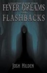 Josh Hilden - Fever Dreams and Flashbacks