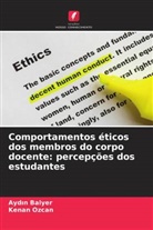 Ayd¿n Balyer, Aydin Balyer, Kenan Ozcan - Comportamentos éticos dos membros do corpo docente: percepções dos estudantes
