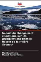 Mani Kant Verma, Mukesh Kumar Verma - Impact du changement climatique sur les précipitations dans le bassin de la rivière Seonath