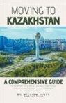 William Jones - Moving to Kazakhstan