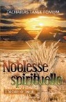Zacharias Tanee Fomum - La Noblesse Spirituelle