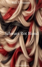 Ralf T Franzen, Ralf T. Franzen - Schwarz Rot Blond