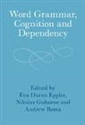 Eva (Roehampton University Duran Eppler, Eva Duran Eppler, Eva M Duran Eppler, Eva M. Duran Eppler, Nikolas Gisborne, Andrew Rosta - Word Grammar, Cognition and Dependency