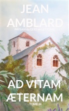 Jean Amblard Paysan Du Gers En Lettonie - Ad vitam æternam tome III