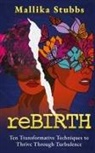 Mallika S Stubbs - reBIRTH