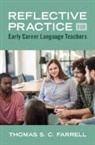 Thomas S C Farrell, Thomas S. C. Farrell, Thomas S. C. (Brock University Farrell, Farrell Thomas S. C. - Reflective Practice for Early Career Language Teachers
