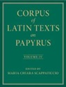 Corpus of Latin Texts on Papyrus: Volume 4, Part IV