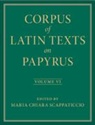 Corpus of Latin Texts on Papyrus: Volume 6, Parts VI and VII,