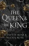 Jeanette Rose, Alexis Rune - The Queen & The King