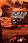Thomas M Cahill, Thomas M. Cahill, James N Seiber, James N. Seiber, James N. Cahill Seiber, Seiber James N. - Pesticides, Organic Contaminants, and Pathogens in Air