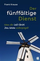 Frank Krause - Der fünffältige Dienst