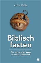 ARTHUR WALLIS - Biblisch fasten