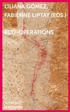 Liliana Gómez, Fabienne Liptay - Eco-operations